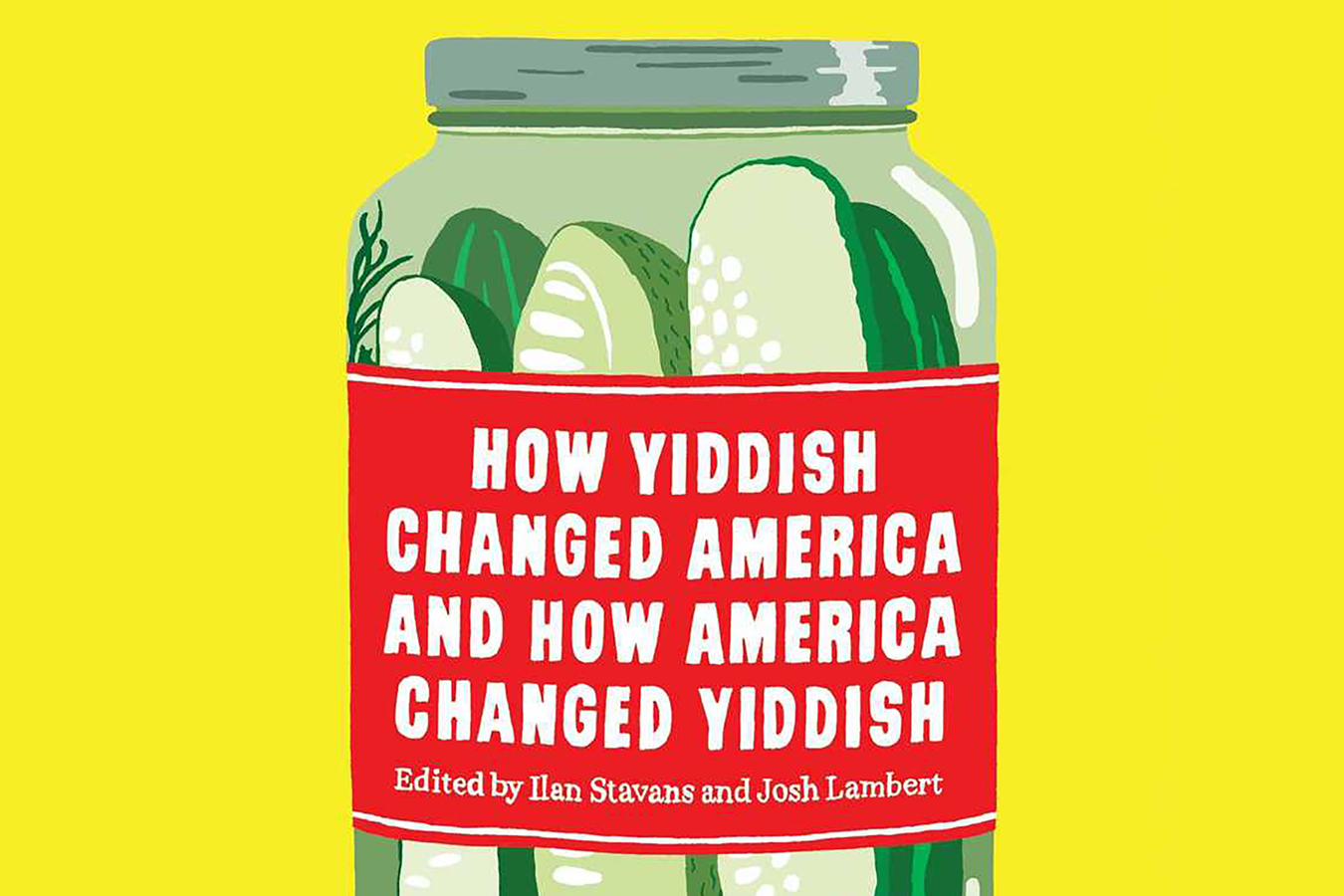 How Yiddish Changed America and America Changed Yiddish, with Ilan ...